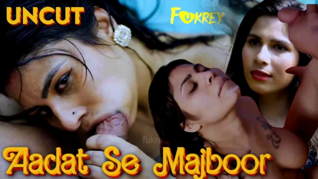 Aadat Se Majboor – 2024 – Hindi Short Film – Fukrey.App