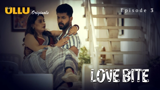 Love Bite Part 2 – S01E03 – 2024 – Hindi Hot Web Series – Ullu